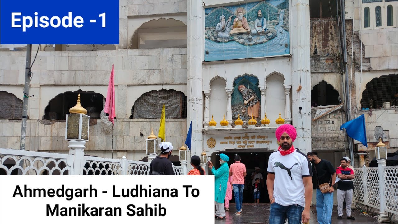 Ahmedgarh Ludhiana To Manikaran Sahib 🙏 Episode 1 YouTube