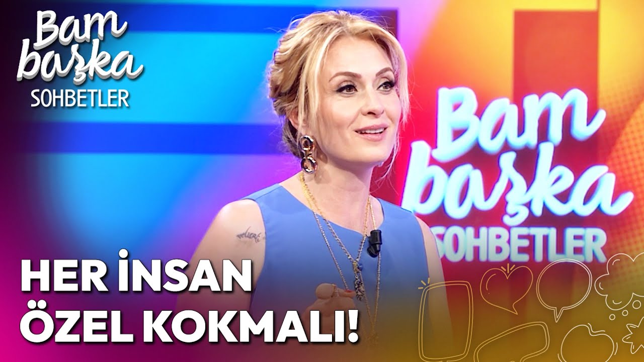 İnsanların İmza Kokusu mu Olmalı? | Bambaşka Sohbetler