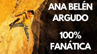 ANA BELÉN ARGUDO | La TRAYECTORIA y FANATISMO de la mejor escaladora española en ROCA del momento