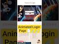 How to Make a Login Page Animation Using HTML, CSS &amp; JavaScript #viralshorts  #viral  #techshorts