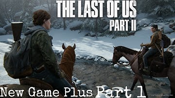 The Last Of Us 2-New Game Plus Part 1