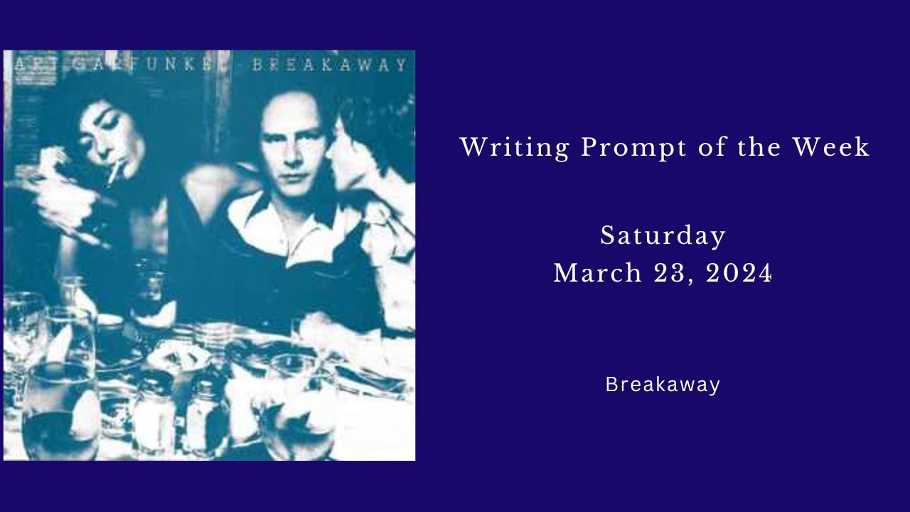 writing-prompt-of-the-week-march-23-2024-breakaway-youtube