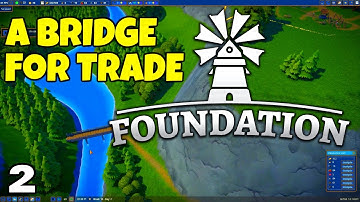 Foundation Early Access - 02 - Bridging the Valley Map for Trading