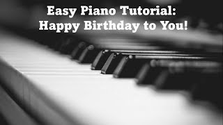 Easy Piano Tutorial: Happy Birthday to You! (slow tempo)