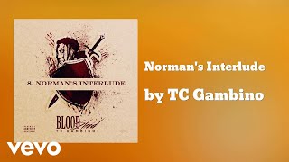 TC Gambino - Norman's Interlude (AUDIO)