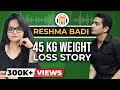 45 Kg. WEIGHT LOSS Story | Fat to Fit Transformation Story - Reshma Badi | The Ranveer Show