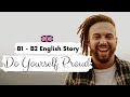 INTERMEDIATE ENGLISH STORY😁Do Yourself Proud😁B1 - B2 | Level 3 - Level 4 | BRITISH ENGLISH SUBTITLES