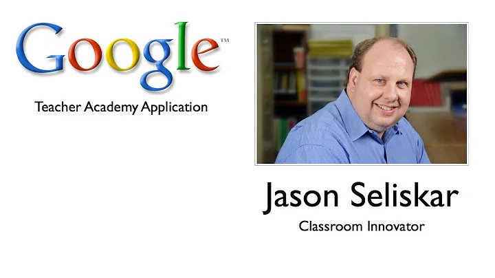 Jason Seliskar's Google Teacher Academy Application