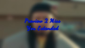 Preview 2 Miss You Extended