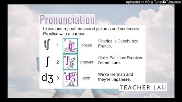 1B 1.21 Pronunciation - Sounds of English /tʃ/ CHess, /ʃ/ SHower, /dʒ/ Jazz