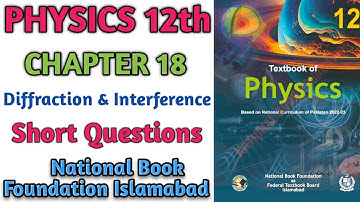 12th Class Physics | Unit 18 | Diffraction & Interference | Short Questions | NBF New Book 2025-26