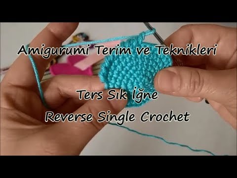 Amigurumi'de Ters Sık İğne Nasıl Yapılır?  Amigurumi Teknikleri - Reverse Single Crochet