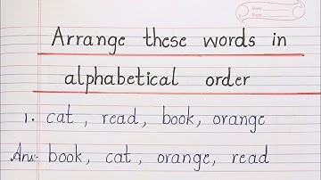 Arrange these words in alphabetical order