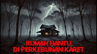 Download lagu The Haunted House in the Rubber Plantation