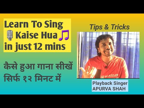 How to Sing "Kaise Hua" | APURVA SHAH | Tutorials