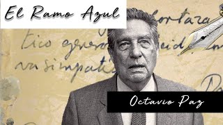 EL RAMO AZUL de Octavio Paz (Voz Humana)