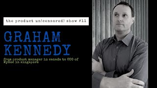 The Product Un(censored) Show #11 - Graham Kennedy (MyDoc) screenshot 1