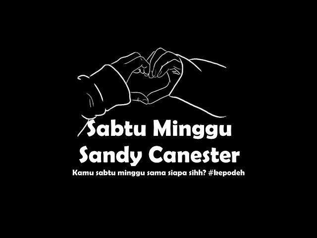 Sabtu Minggu - Sandy Canester | Lirik class=