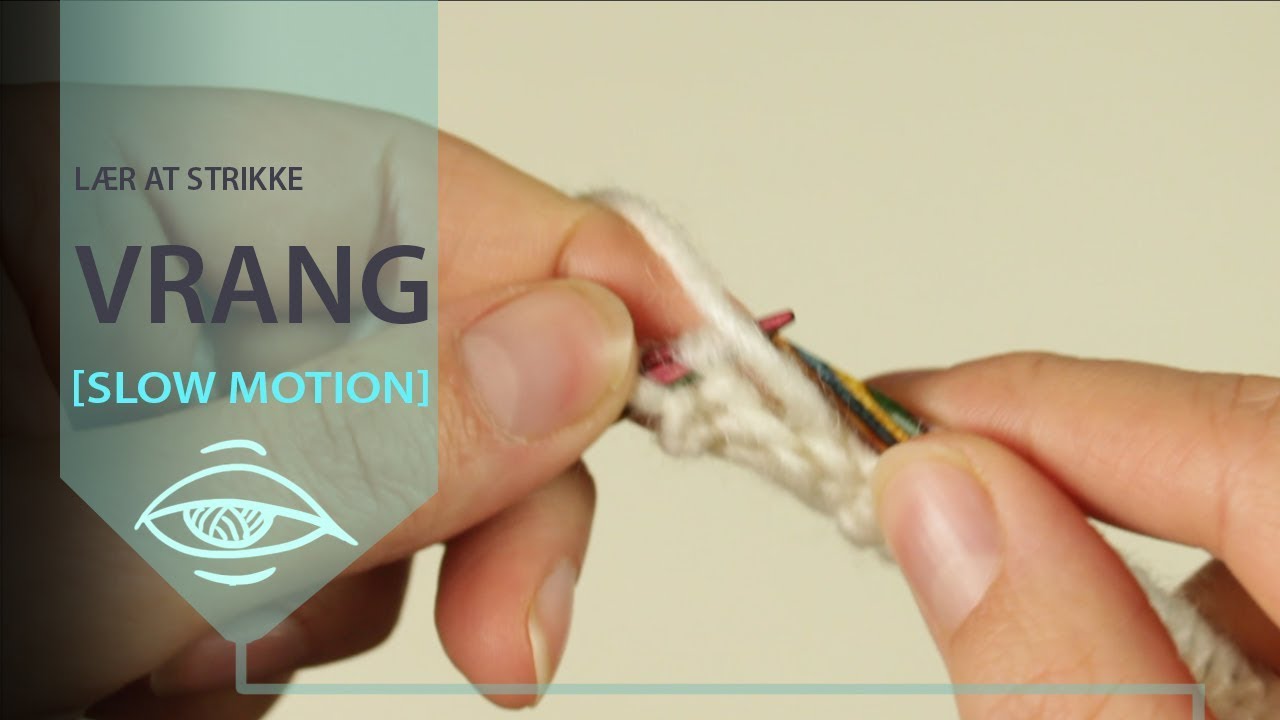 Lær at strikke vrang [SLOW MOTION]