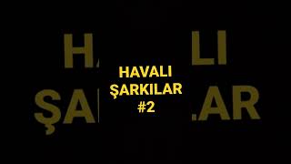 Havali Şarkilar