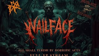 Nailface - All Shall Perish by Horrific Acts