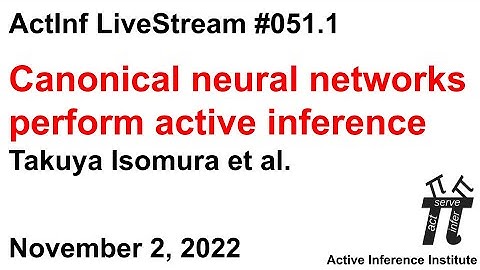 ActInf Livestream #051.1 ~ “Canonical neural networks perform active inference"