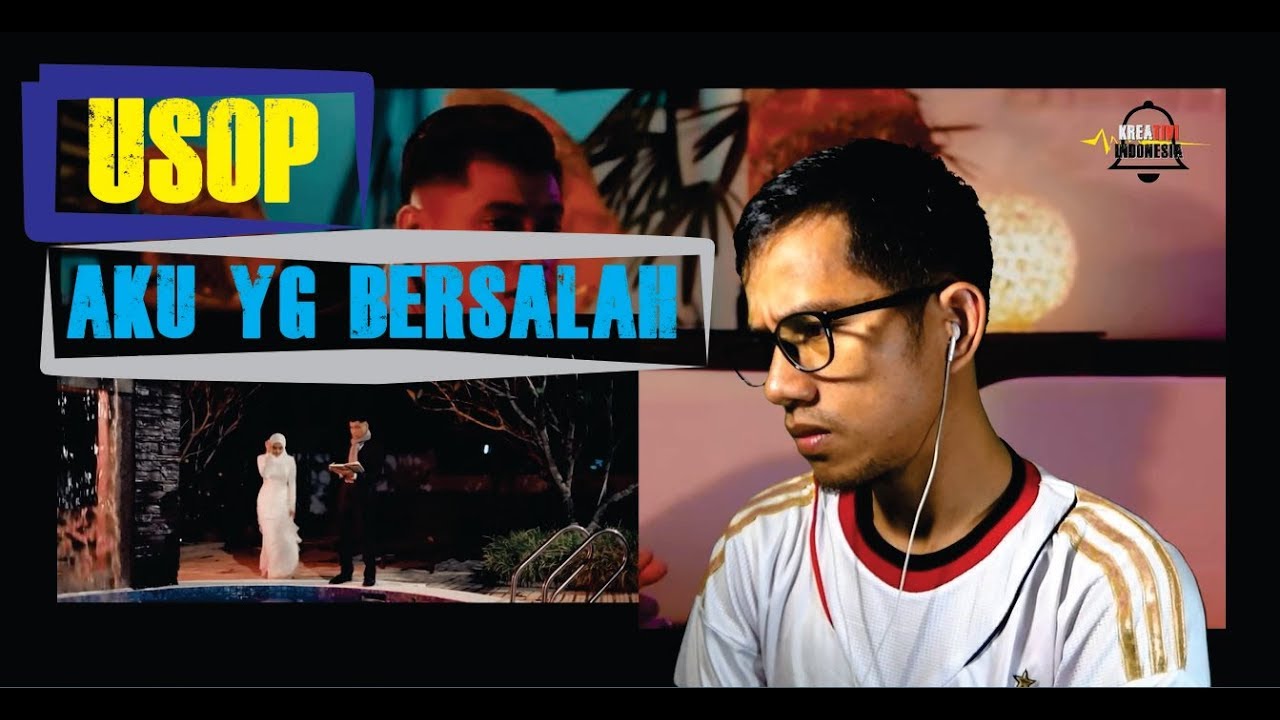 USOP - AKU YANG BERSALAH || MV REACTION - YouTube