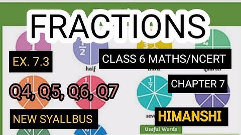 CLASS 6 MATHS/NCERT /CHAPTER 7/EX.7.3/FRACTIONS /Q4/Q5/Q6 /Q7, EXPLANATION WITH GD TEACHING METHOD