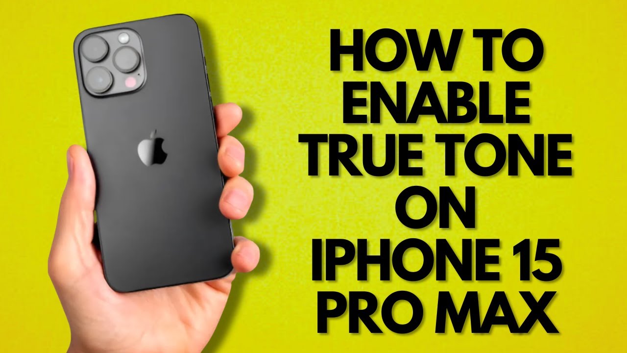 How to Enable True Tone on iPhone 15 Pro Max