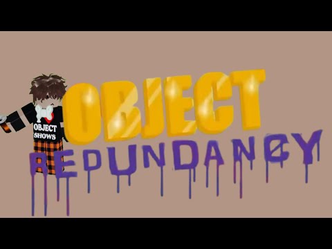 Finally talking about Object redundancy Finally talking about Object redundancy