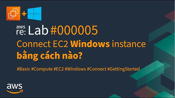 Hướng dẫn AWS cho người Việt #5 || [EC2] Connect đến EC2 Windows Instance bằng cách nào?