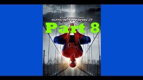 The Amazing Spider-Man 2 - Super Hero Difficulty Walkthrough - Part 8 - Ps4 - No Commentary