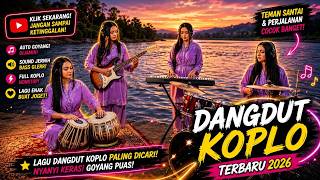 DANGDUT KOPLO NONSTOP TEMAN KERJA ANTI NGANTUK