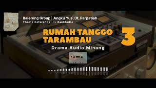 Rumah Tanggo Tarambau 3  Drama  Minang  Yus Dt Parpatiah