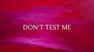 Don't test me - Early version