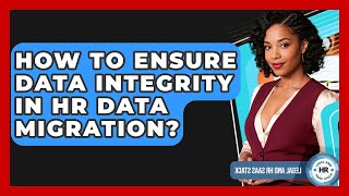 Famous How To Ensure Data Integrity In HR Data Migration? - Legal And HR SaaS Stack Profile
