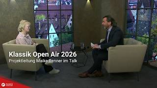 Klassik Open Air 2026: Projektleitung Maike Renner im Kurztalk Klassik Open Air 2026: Projektleitung Maike Renner im Kurztalk