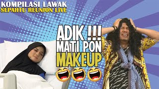 Dah M4T1 pon MAKEUP 😂😂😂