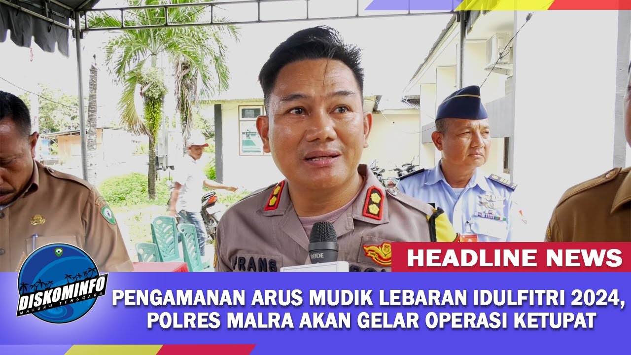Pengamanan Arus Mudik Lebaran Idulfitri 2024, Polres Malra Akan Gelar ...