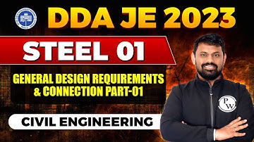 DDA JE 2023 | STEEL 01 | General Design Requirements & Connection Part-01  | Civil Engineering