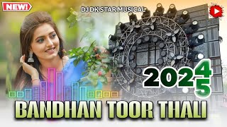 2025 Bandhan Toor Thali Tarpa Nimesh Musical Ashok Singer|| New Toor Thali @djdkstarmusical2164