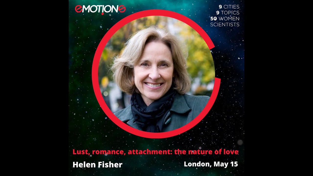 Lust, romance, attachment the nature of love Helen Fisher YouTube