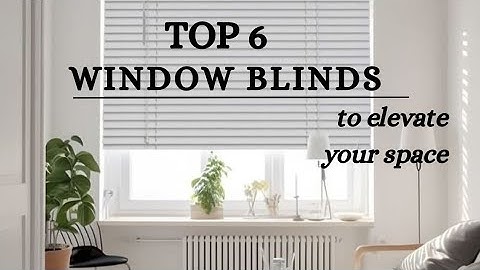 TOP 6 WINDOW  BLINDS FOR MODERN HOME@Homedecinterior