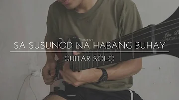 Sa Susunod na Habang Buhay | Guitar solo cover