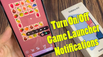 Samsung Galaxy A13: How to Enable/Disable Game Booster Shortcut Bar