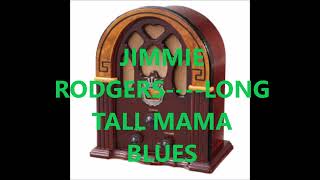 JIMMIE RODGERS    LONG TALL MAMA BLUES