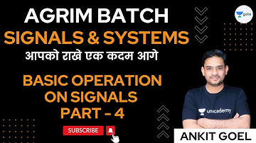 Signals & System | Basic Operation on Signals Part- 4 | AGRIM BATCH | Ankit Goel | Kreatryx GATE