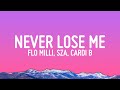 Flo Milli - Never Lose Me (Lyrics) ft. SZA, Cardi B