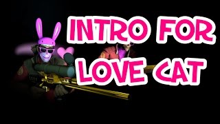 Intro For Love Cat | Love Cats Intro @OrisTV