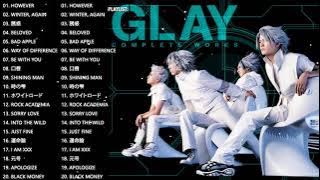 グレイ メドレー 作業用 ★ Glay Greatest Hits ★ グレイ スーパーフライ ★ Glay おすすめの名曲 2021